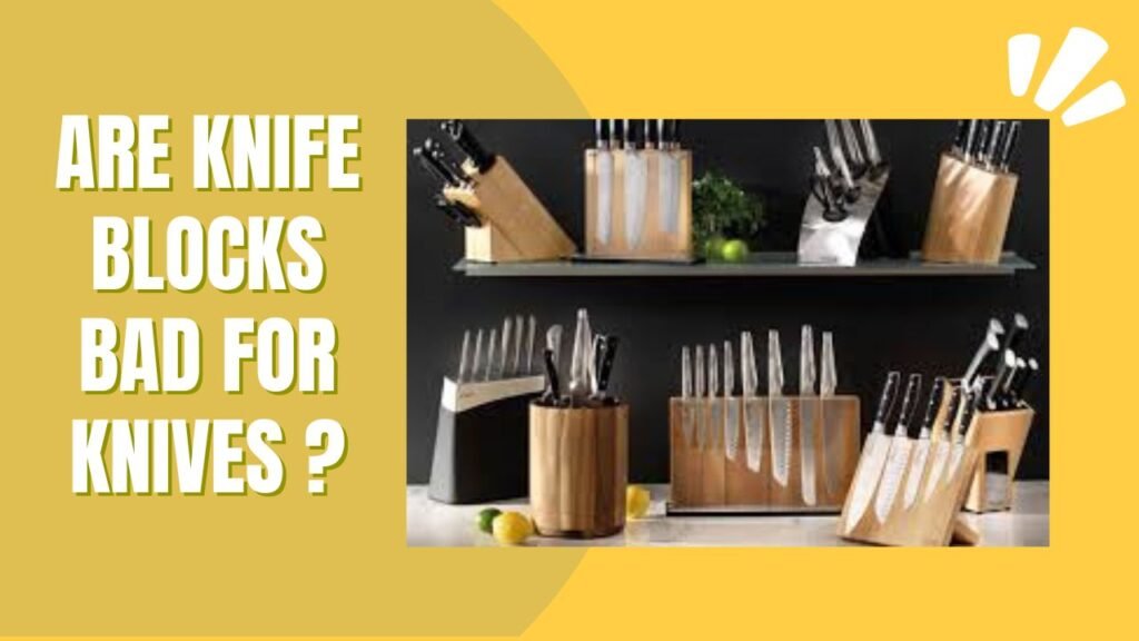 Are Knife Blocks Bad for Knives