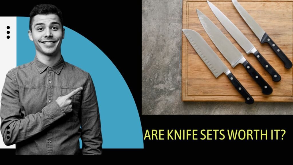 Are Knife Sets Worth It