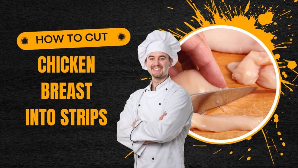 How to Cut Chicken Breast into Strips