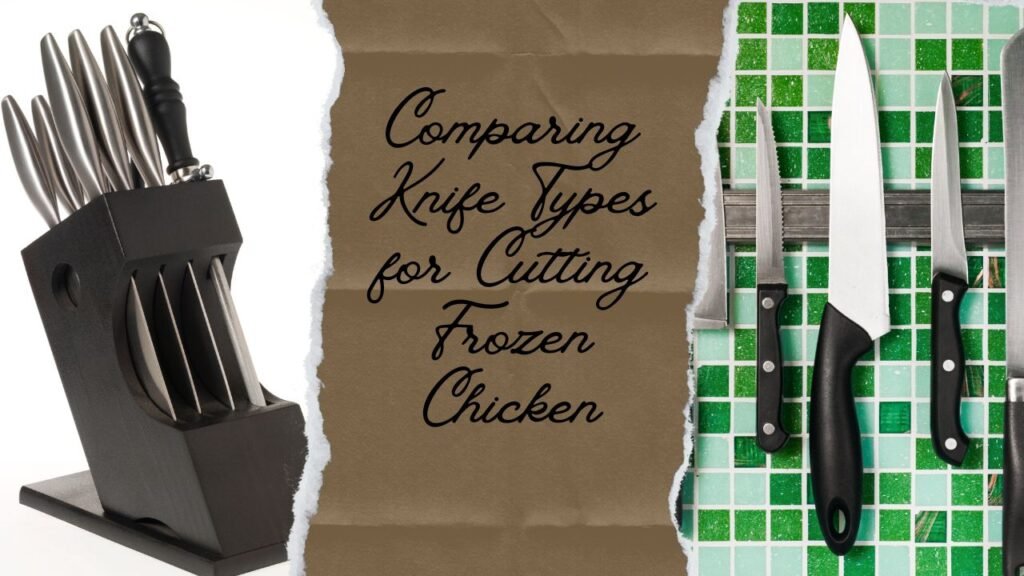 What Knife Works Best for Cutting Frozen Chicken