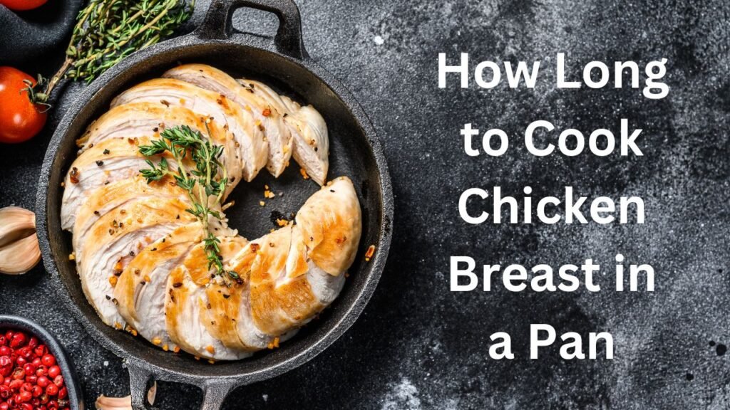 How Long to Cook Chicken Breast in a Pan