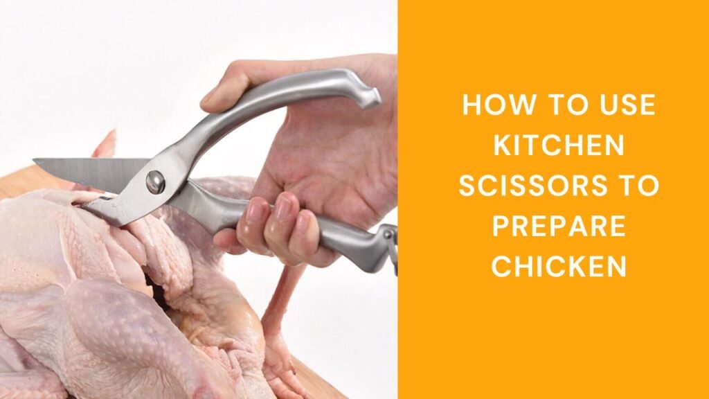 Can I Use Kitchen Scissors for Chicken