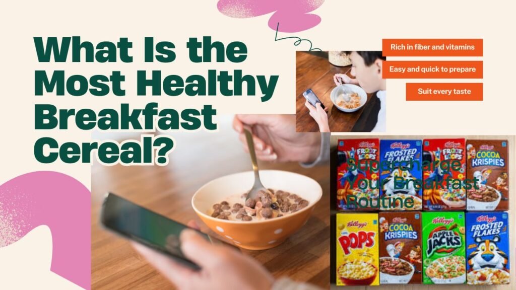 What Is the Most Healthy Breakfast Cereal