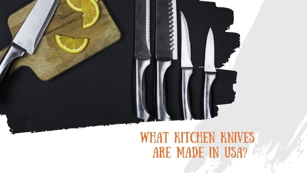 What Kitchen Knives Are Made in USA